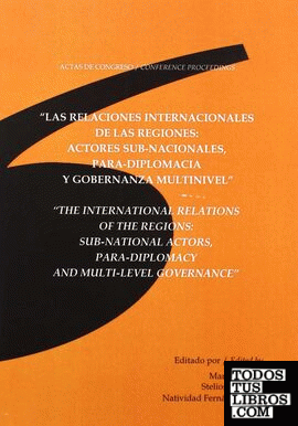 Las relaciones internacionales de las regiones: actores sub-nacionales, para-diplomacia y gobernanza multinivel
