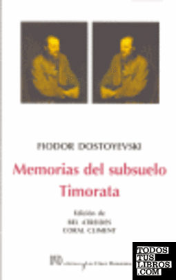 Memorias del subsuelo ; Timorata