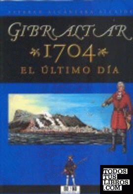 Gibraltar 1704, el último día