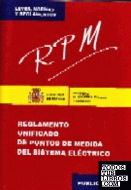 Rpm : Reglamento unificado de puntos de medida del sistema eléctrico.1ª ed.