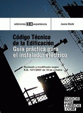 Código técnico de la edificación. Guía práctica para el instalador eléctrico