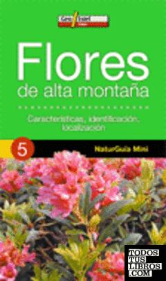 FLORES DE ALTA MONTAÑA (5 - NaturGuia Mini)