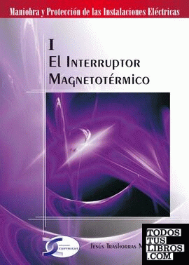 Tomo I. El Interruptor Magnetotérmico.