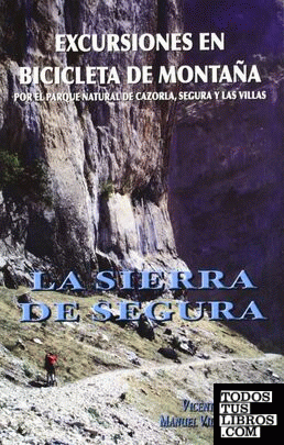 Excursiones En Bicicleta De Montaña Por El P. N. Cazorla, Segur Y Las Villas