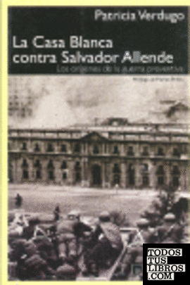 La Casa Blanca contra Salvador Allende