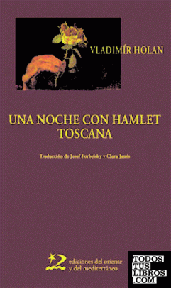 Una noche con Hamlet ; Toscana