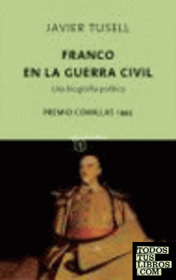 Franco en la guerra civil. Una biografía política