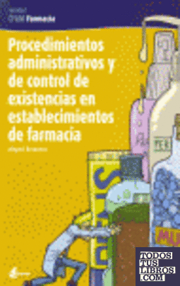 Procedimientos administrativos y de control de existencias en establecimientos de farmacia