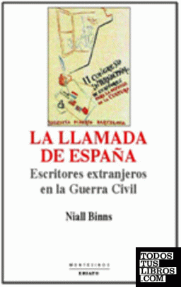 LA LLAMADA DE ESPAÑA. Escritores extranjeros en la Guerra civil