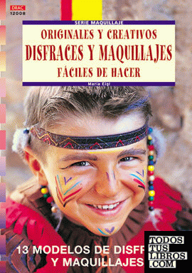Serie Maquillaje nº 8. ORIGINALES Y CREATIVOS DISFRACES Y MAQUILLAJES FÁCILES DE HACER