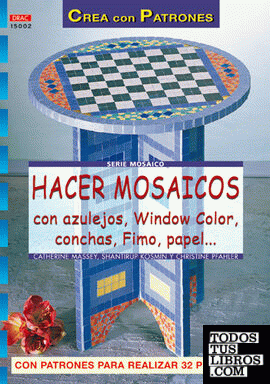 Serie Mosaico nº 2. HACER MOSAICOS CON AZULEJOS, WINDOW COLOR, CONCHAS, FIMO, PAPEL...
