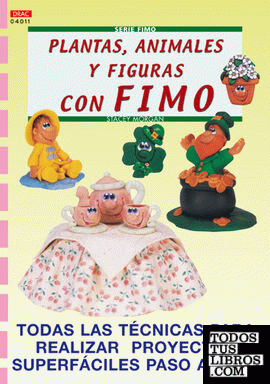 Serie Fimo nº 11. PLANTAS, ANIMALES Y FIGURAS CON FIMO