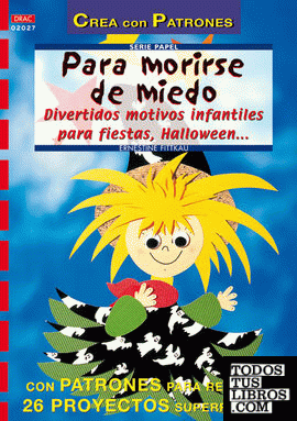 Serie Papel nº 27. PARA MORIRSE DE MIEDO. DIVERTIDOS MOTIVOS INFANTILES PARA FIE