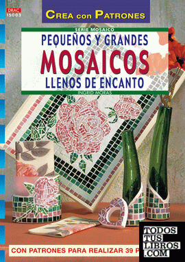 Serie Mosaico nº 3. PEQUEÑOS Y GRANDES MOSAICOS LLENOS DE ENCANTO