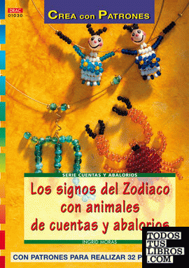 Serie Abalorios nº 30. LOS SIGNOS DEL ZODIACO CON ANIMALES DE CUENTAS Y ABALORIO
