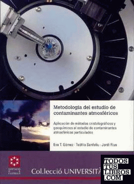 Metodología del estudio de contaminantes atmosféricos : Aplicación de métodos cristalográficos y geoquímicos al estudio de contaminantes atmosféricos particulados