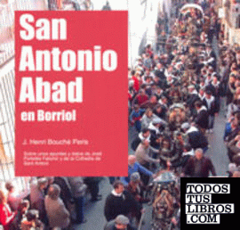 San Antonio Abad en Borriol : sobre unos apuntes y datos de José Pórtoles Falomir y de la Cofradía de Sant Antoni