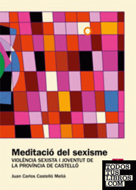 Meditació del sexisme : violència sexista i joventut de la província de Castelló