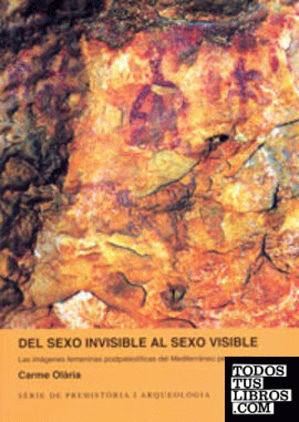 Del sexo invisible al sexo visible : las imágenes femeninas postpaleolíticas del Mediterráneo peninsular