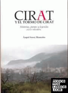Cirat y el Tormo de Cirat : historias, parajes y leyendas (Alto Mijares)