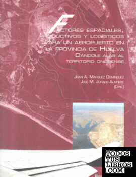 Factores espaciales, productivos y logísticos para un aeropuerto en la provincia de Huelva