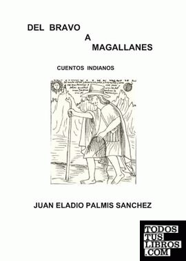 Del Bravo a Magallanes