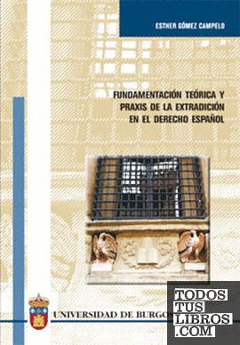 Fundamentación teórica y praxis de la extradición en derecho español