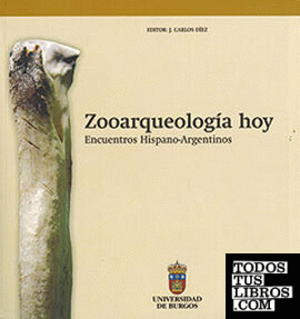 Zooarqueología hoy. Encuentros hispano-argentinos