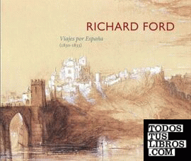 Richard Ford. Viajes por España (1830-1833)