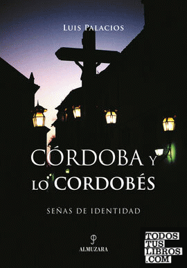 Córdoba y lo cordobés. Señas de identidad