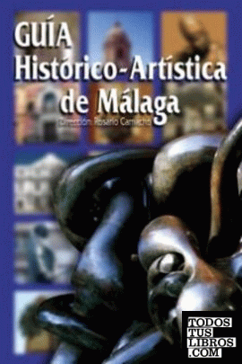 GUÍA HISTÓRICO-ARTÍSTICA DE MÁLAGA
