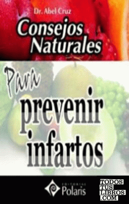 CONSEJOS NATURALES PARA PREVENIR INFARTOS. POLARIS