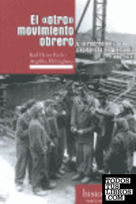 El otro movimiento obrero, 1880-1973