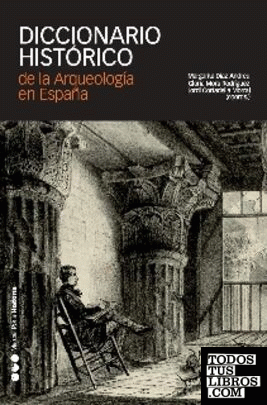 DICCIONARIO HISTÓRICO DE LA ARQUEOLOGÍA EN ESPAÑA