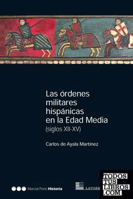 Las Órdenes Militares hispánicas en la Edad Media							(siglos XII-XV)