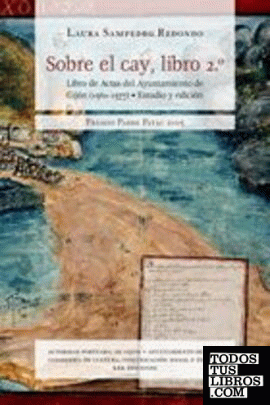 Sobre el cay, libro 2.º Libro de Actas del Ayuntamiento de Gijón (1566-1577). Estudio y edición
