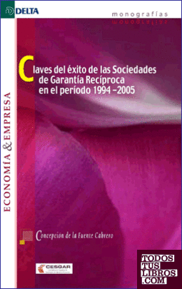 Claves del éxito de las sociedades de garantía recíproca en el período 1994-2005
