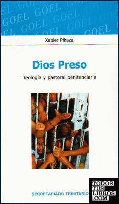 Dios preso. Teolo. Y pastoral penitenciaria