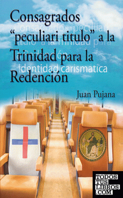 Consagrados "peculiari titulo" a la Trinidad para la Redención