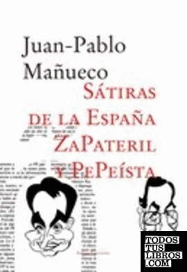 Sátiras de la España zapateril y pepeísta