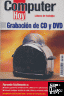 GRABACION DE CD Y DVD COMPUTER HOY