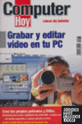 GRABAR Y EDITAR VIDEO EN TU PEC COMPUTER HOY