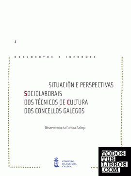 Situacións e perspectivas sociolaborais dos técnicos de cultura dos concellos galegos