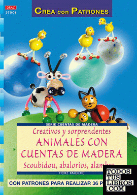 Serie Cuentas de Madera nº 1. CREATIVOS Y SORPRENDENTES ANIMALES CON CUENTAS DE MADERA, SCOUBIDOU, ABALORIOS, ALAMBRE...