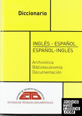 Diccionario inglés-español, español-inglés para archivística, biblioteconomía y documentación