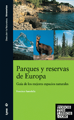 Parques y reservas de Europa. Guía de los mejores espacios naturales