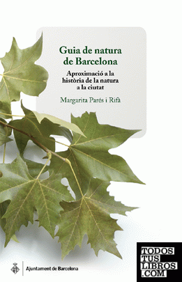 Guía de natura de Barcelona. Aproximació a la història de la natura a la ciutat