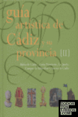 II. GUIA ARTISTICA DE CADIZ Y SU PROVINCIA: BAHIA DE CADIZ...