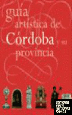 Guía artística de Córdoba y su provincia