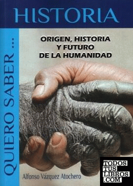 Origen, Historia y Futuro de la Humanidad